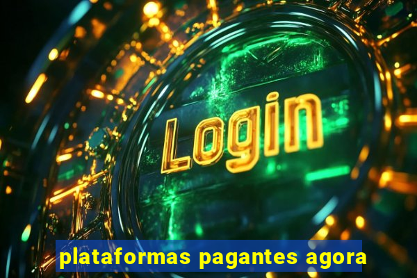 plataformas pagantes agora